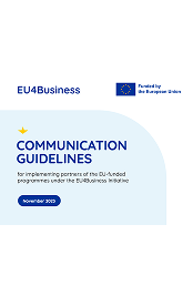Communication Guidelines for implementing partners of the EU-funded programmes under the EU4Business Initiative